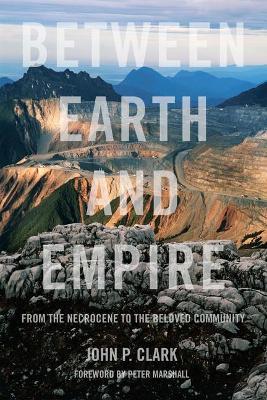 Between Earth and Empire - 9781629636481 - John P. Clark - PM Press - The Little Lost Bookshop