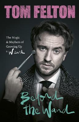 Beyond the Wand - 9781529149425 - Tom Felton - Penguin - The Little Lost Bookshop