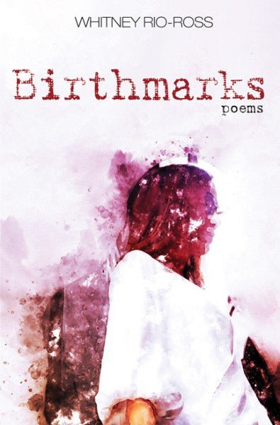 Birthmarks: Poems - 9781725261723 - Whitney Rio-Ross - Resource Publications (CA) - The Little Lost Bookshop