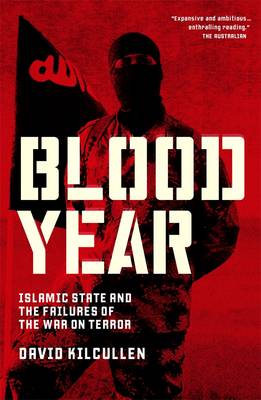 Blood Year: Islamic State and the Unravelling of the War on Terror - 9781863958257 - Black Inc - The Little Lost Bookshop