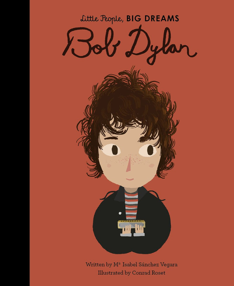 Bob Dylan (Little People, Big Dreams) - 9780711246744 - Maria Isabel Sanchez Vegara - Quarto UK - The Little Lost Bookshop