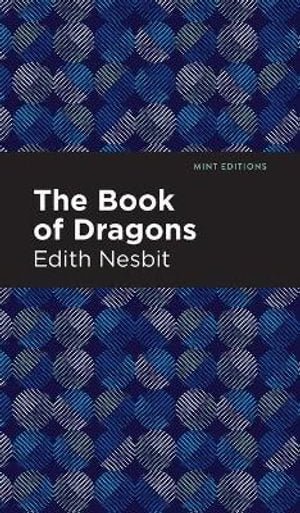 Book of Dragons (Mint Editions) - 9781513220659 - Edith Nesbit - West Margin Press - The Little Lost Bookshop