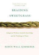 Braiding Sweetgrass: Indigenous Wisdom, Scientific Knowledge and the Teachings of Plants - 9781571313560 - Robin Wall Kimmerer - Milkweed Editions - The Little Lost Bookshop
