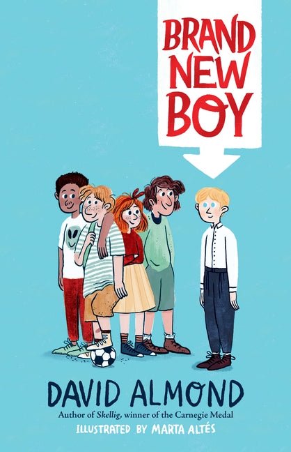 Brand New Boy - 9781406358087 - Almond, David - Walker Books - The Little Lost Bookshop
