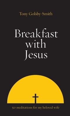 Breakfast with Jesus - 9780645799101 - Tony Golsby-Smith - Gospel Conversations - The Little Lost Bookshop