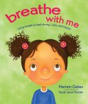 Breathe with Me: Using Breath to Feel Strong, Calm, and Happy - 9781683640301 - Mariam Gates; Sarah Jane Hinder (Illustrator) - Sounds True - The Little Lost Bookshop
