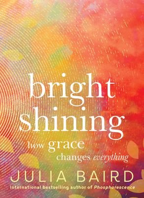 Bright Shining: How grace Changes Everything. - 9781460760253 - Julia Baird - Harper Collins Australia - The Little Lost Bookshop