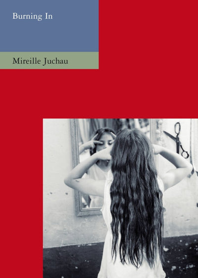 Burning in - 9781920882273 - Mireille Juchau - Giramondo Publishing - The Little Lost Bookshop