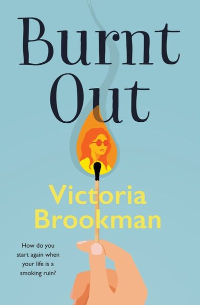 Burnt Out - 9781460760321 - Victoria Brookman - HarperCollins Australia - The Little Lost Bookshop