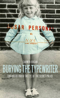 Burying the Typewriter: Childhood Under the Eye of the Secret Police - 9781447210832 - Pan Macmillan - The Little Lost Bookshop