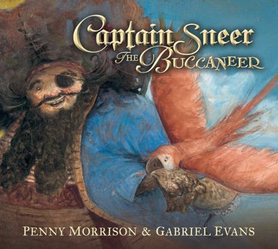 Captain Sneer the Buccaneer - 9781922179609 - Penny Morrison; Gabriel Evans - Walker Books - The Little Lost Bookshop