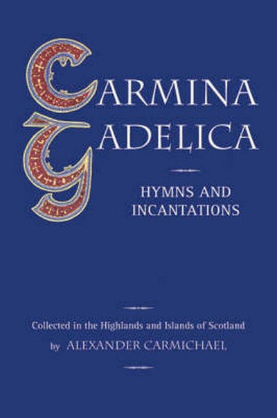 Carmina Gadelica: Hymns and Incantations from the Gaelic - 9780863155208 - Alexander Carmichael - Floris Books - The Little Lost Bookshop