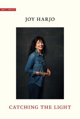 Catching the Light - 9780300257038 - Joy Harjo - Yale University Press - The Little Lost Bookshop