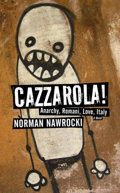 Cazzarola! - Anarchy, Romani, Love, Italy (a Novel) - 9781604863154 - PM Press - The Little Lost Bookshop