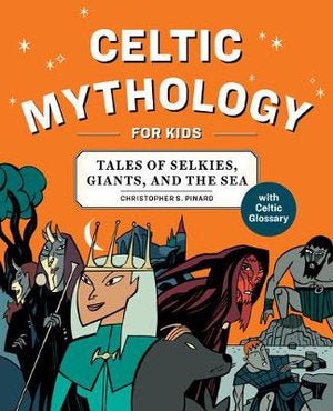 Celtic Mythology For Kids - 9781646116263 - Chritopher S. Pinard - Rock Ridge Press - The Little Lost Bookshop