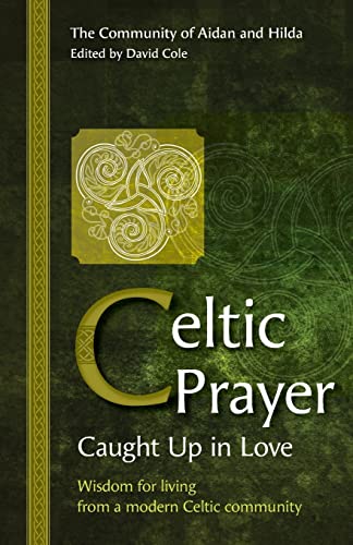 Celtic Prayer: Caught Up in Love - 9781800390539 - David Cole - Bible Reading Fellowship - The Little Lost Bookshop
