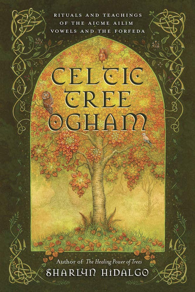 Celtic Tree Ogham: Rituals and Teachings of the Aicme Ailim Vowels and the Forfeda - 9780738768298 - Sharlyn Hidalgo - Llewellyn Publications - The Little Lost Bookshop