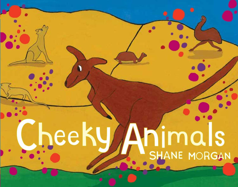 Cheeky Animals - 9781925360431 - Morgan, Shane - Magabala Books - The Little Lost Bookshop