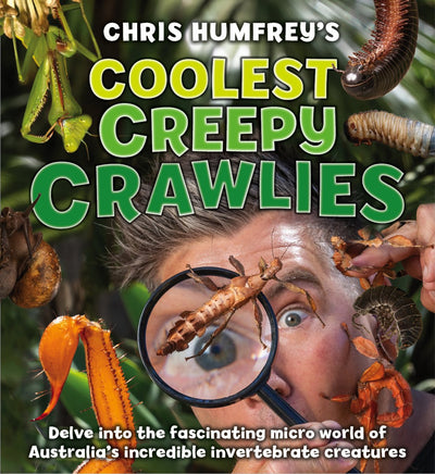 Chris Humfrey's Coolest Creepy-Crawlies - 9781760794453 - Chris Humfrey - New Holland Publishers - The Little Lost Bookshop