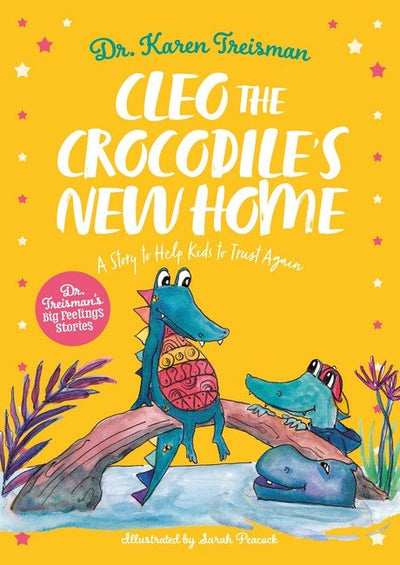 Cleo the Crocodile's New Home: A Story to Help Kids After Trauma - 9781839970276 - Treisman, Dr Karen - JESSICA KINGSLEY PUBLISHERS - The Little Lost Bookshop