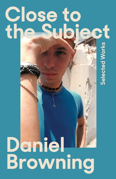 Close to the Subject - 9781922613332 - Daniel Browning - Magabala Books - The Little Lost Bookshop