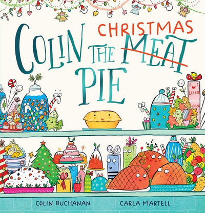 Colin the Christmas (Meat) Pie - 9781761209536 - Colin Buchanan - SCHOLASTIC AUSTRALIA PTY LTD - The Little Lost Bookshop
