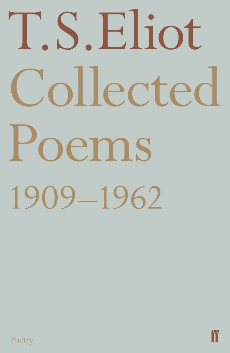 Collected Poems 1909-1962 - 9780571336593 - T.S. Eliot - Faber - The Little Lost Bookshop