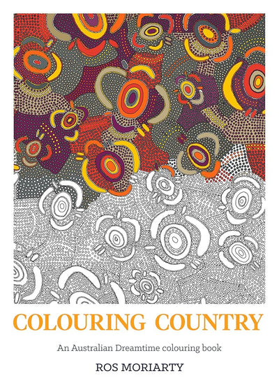 Colouring Country: An Australian Dreamtime Colouring Book - 9781743368428 - Ros Moriarty - Murdoch Books - The Little Lost Bookshop