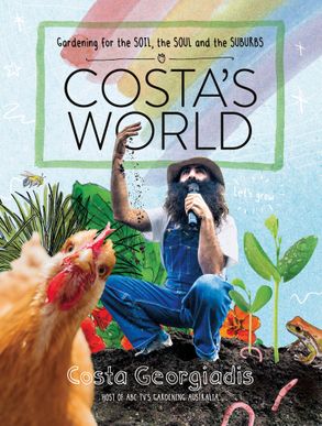 Costa's World: Gardening for the soil, the soul and the suburbs - 9780733339998 - Costa Georgiadis - Harper Collins Australia - The Little Lost Bookshop