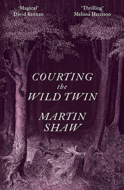 Courting the Wild Twin - 9781915294326 - Martin Shaw - Chelsea Green Publishing UK - The Little Lost Bookshop