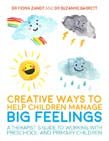 Creative Ways to Help Children Manage BIG Feelings: A Therapist's Guide to Working with Preschool and Primary Children - 9781785920745 - Fiona Zandt - Jessica Kingsley Publishing - The Little Lost Bookshop