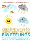Creative Ways to Help Children Manage BIG Feelings: A Therapist's Guide to Working with Preschool and Primary Children - 9781785920745 - Fiona Zandt - Jessica Kingsley Publishing - The Little Lost Bookshop