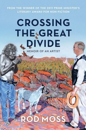 Crossing the Great Divide: Memoir of an Artist - 9780648349860 - Wild Dingo Press - The Little Lost Bookshop