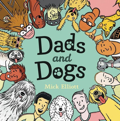 Dads and Dogs - 978176055044 - Mick Elliot - Walker Books - The Little Lost Bookshop