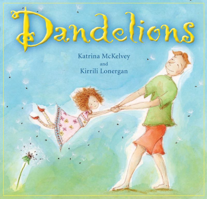 Dandelions - 9781925335569 - Katrina McKelvey; Kirrili Lonergan (Illustrator) - Exisle - The Little Lost Bookshop