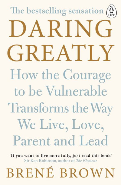 Daring Greatly: How the Courage to be Vulnerable Transforms the Way We Live, Love, Parent and Lead - 9780241257401 - Brene Brown - Penguin - The Little Lost Bookshop