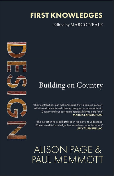 Design: Building On Country (First Knowledges) - 9781760761400 - Alison Page, Professor Paul Memmott - Thames & Hudson - The Little Lost Bookshop