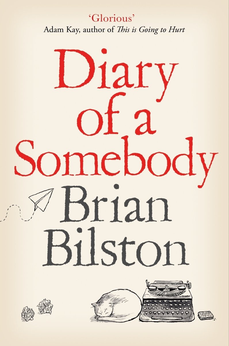 Diary of a Somebody - 9781529005561 - Bilston, Brian - Pan Macmillan UK - The Little Lost Bookshop