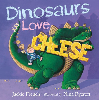Dinosaurs Love Cheese - 9781460750803 - Jackie French - HarperCollins Publishers - The Little Lost Bookshop