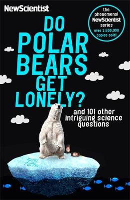 Do Polar Bears Get Lonely?: And 101 Other Intriguing Science Questions - 9781473651234 - Hodder & Stoughton - The Little Lost Bookshop