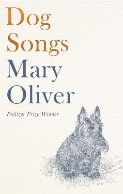Dog Songs Poems - 9781472156006 - Mary Oliver - Little Brown - The Little Lost Bookshop