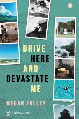 Drive Here and Devastate Me - 9781938912863 - Megan Falley - Write Bloody - The Little Lost Bookshop