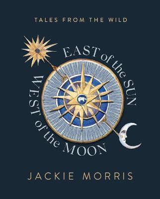 East of the Sun, West of the Moon - 9781783528868 - Morris, Jackie - Unbound - The Little Lost Bookshop