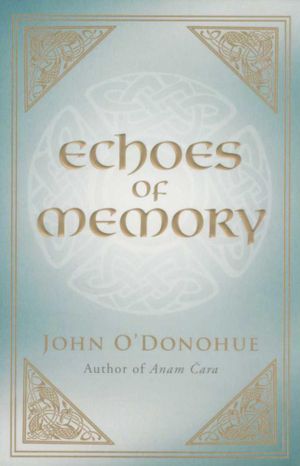 Echoes of Memory - 9781848270749 - John O'Donohue - Transworld - The Little Lost Bookshop