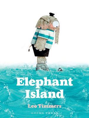 Elephant Island - 9781776574346 - Leo Timmers - Walker Books - The Little Lost Bookshop