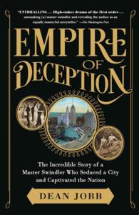 Empire of Deception - The Incredible Story of a Master Swindler Who Seduced a City and Captivated the Nation - 9781616205355 - Algonquin Books of Chapel Hill - The Little Lost Bookshop