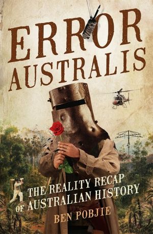 Error Australis - 9781925344462 - Ben Pobjie - Affirm Press - The Little Lost Bookshop