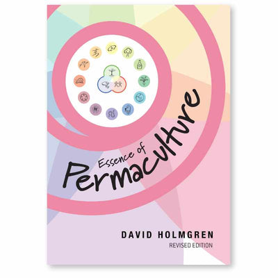 Essence of Permaculture booklet – Revised and Expanded (2020) - 9780648344230 - David Holmgren - Melliodora Publishing - The Little Lost Bookshop