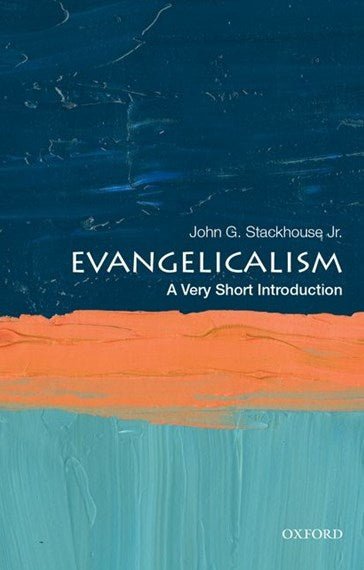 Evangelicalism: A Very Short Introduction - 9780190079680 - John G. Stackhouse Jr. - Oxford University Press - The Little Lost Bookshop
