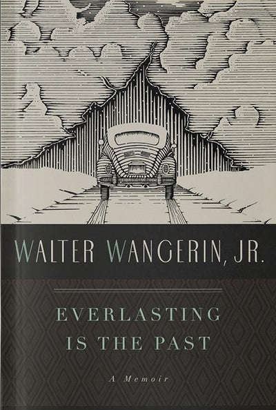 Everlasting is the Past - 9780986381805 - Walt Wangerin, Jr. - Rabbit Room Press - The Little Lost Bookshop